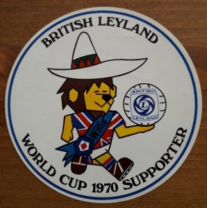 World Cup Willie 1970 Supporter badge as used in some BL works and Special Tuning enties on the London to Mexico Rally 1970
